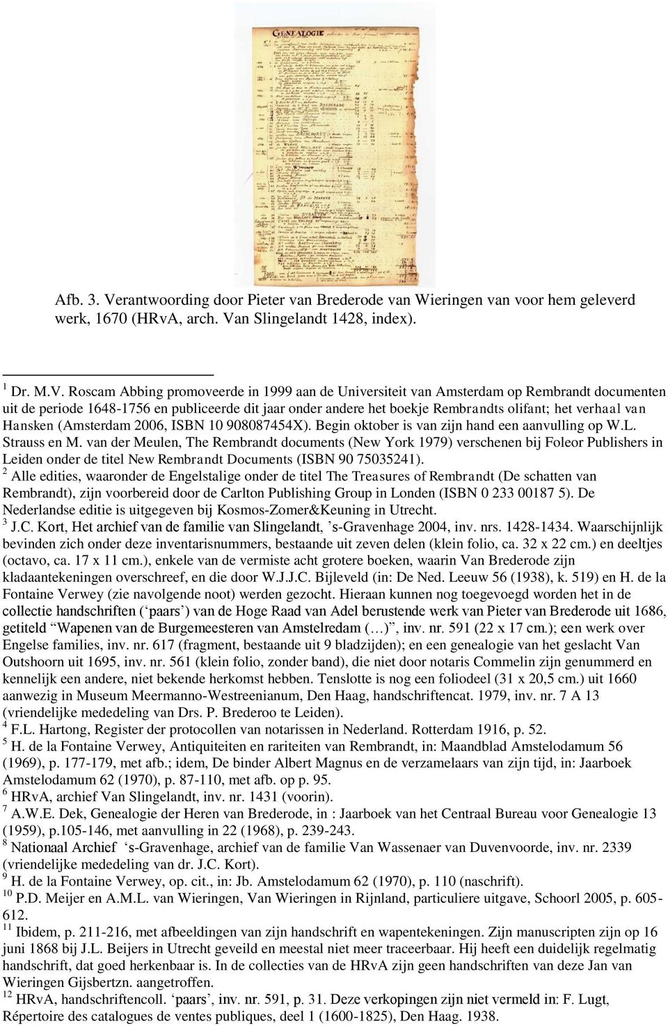 n Slingelandt 1428, index). 1 Dr. M.V.