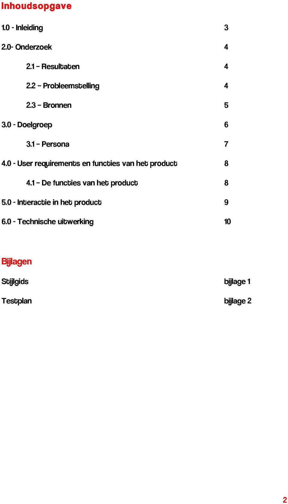 0 - User requirements en functies van het product 8 4.