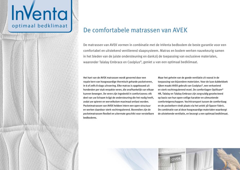 Matras en bodem werken nauwkeurig samen Lichtblauw: 20% PMS 301 - RAL mengen in het bieden van de juiste ondersteuning en dankzij de toepassing van exclusieve materialen, waaronder Talalay Embrace en