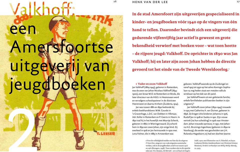 Bouten, Dè Meriah een verhaal uit Engelseen Amersfoortse uitgeverij van jeugdboeken 2 kinder- en jeugdboeken vóór 1940 op de vingers van één hand te tellen.