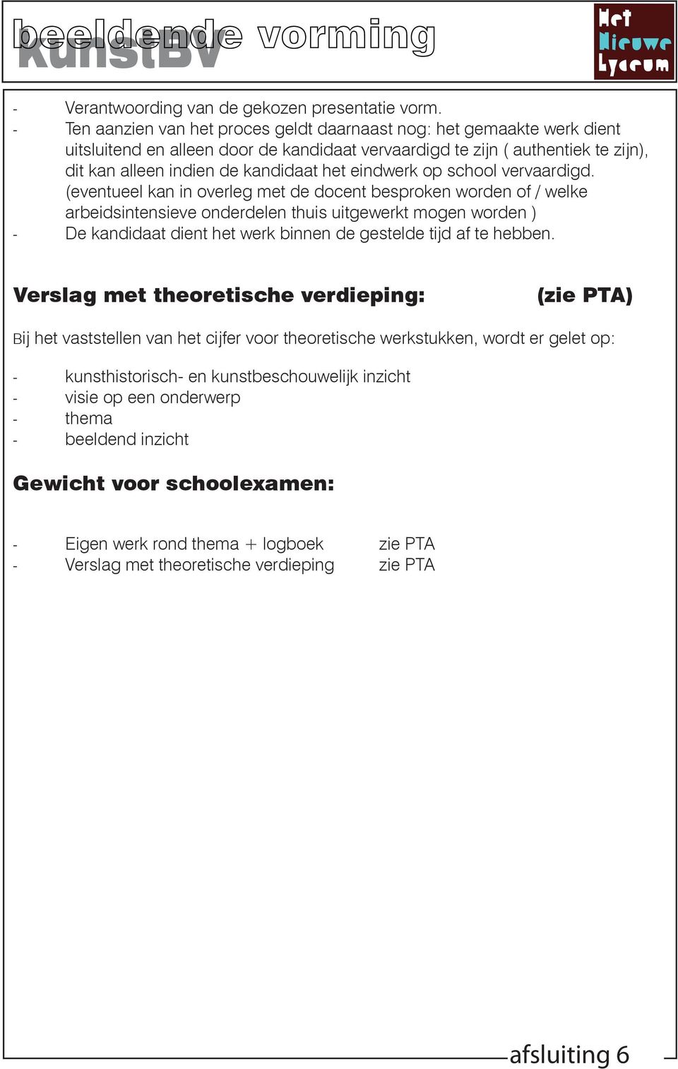 eindwerk op school vervaardigd.