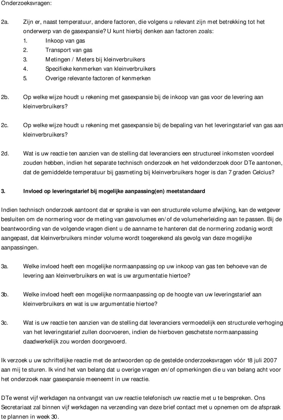 Op welke wijze houdt u rekening met gasexpansie bij de inkoop van gas voor de levering aan kleinverbruikers? 2c.