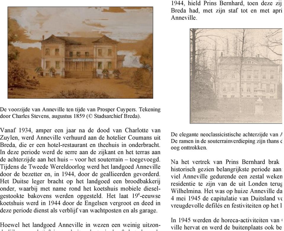De voorzijde van Anneville ten tijde van Prosper Cuypers. Tekening door Charles Stevens, augustus 1859 ( Stadsarchief Breda).