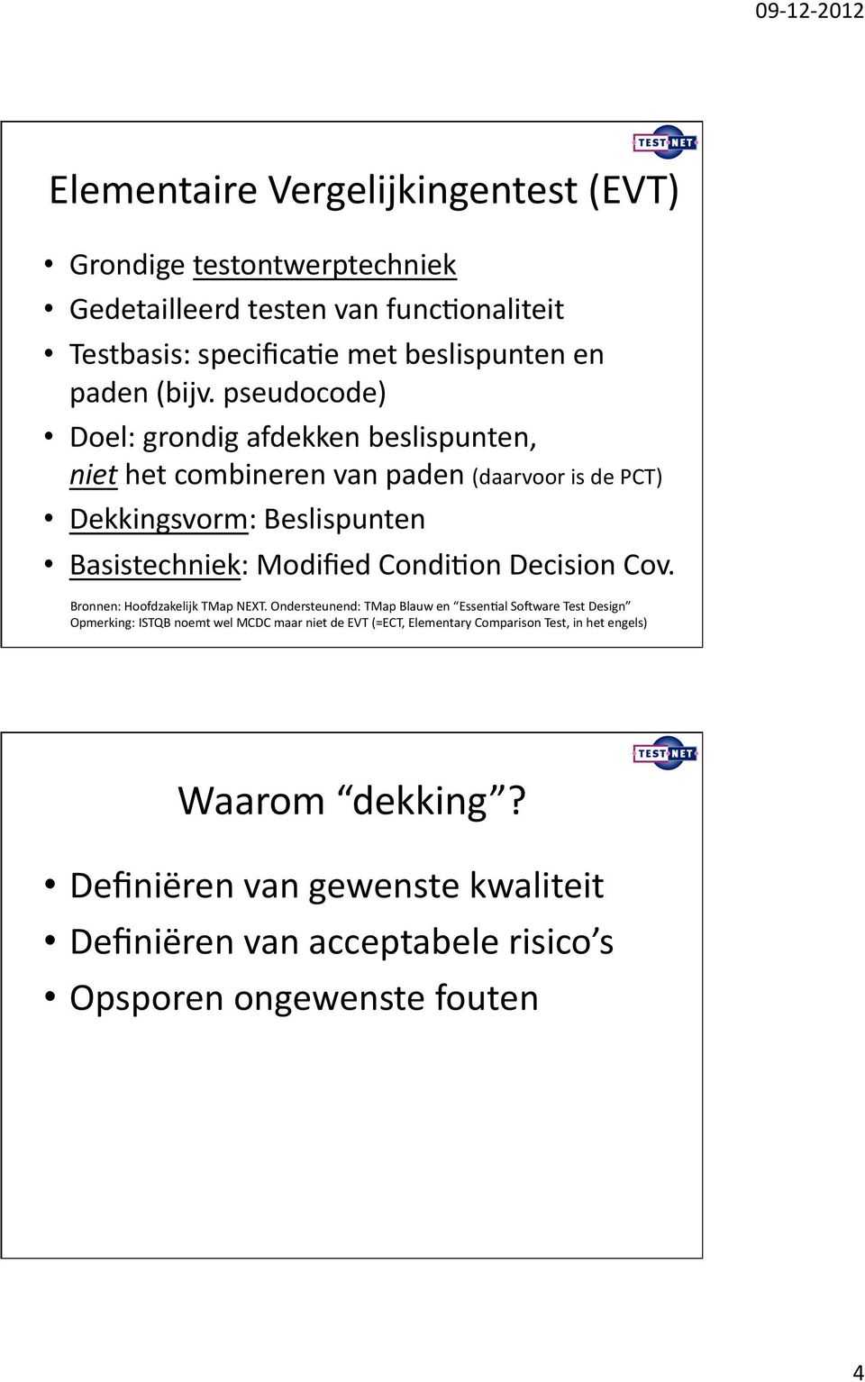 Decision Cov. Bronnen: Hoofdzakelijk TMap NEXT.