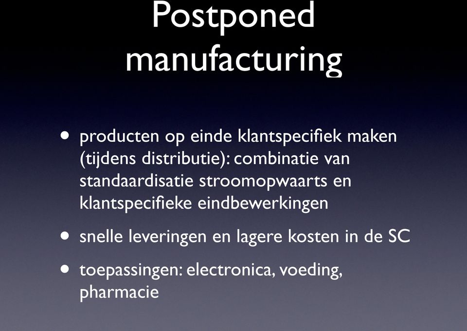 stroomopwaarts en klantspecifieke eindbewerkingen snelle