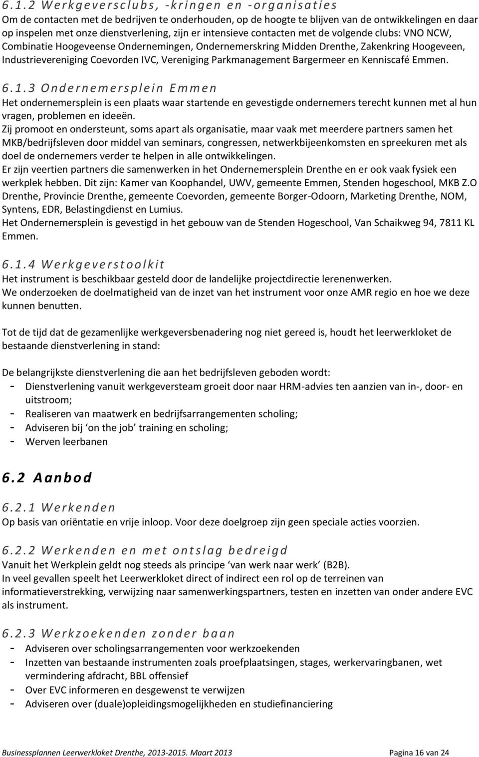 Coevorden IVC, Vereniging Parkmanagement Bargermeer en Kenniscafé Emmen. 6. 1.
