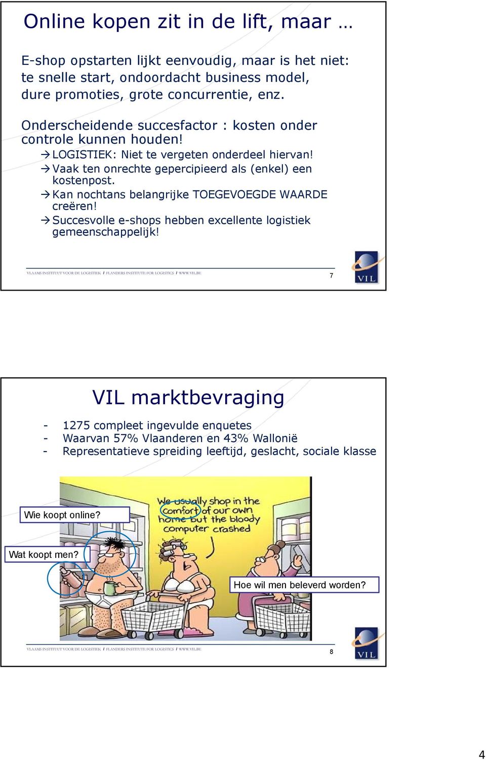 Vaak ten onrechte gepercipieerd als (enkel) een kostenpost. Kan nochtans belangrijke TOEGEVOEGDE WAARDE creëren!