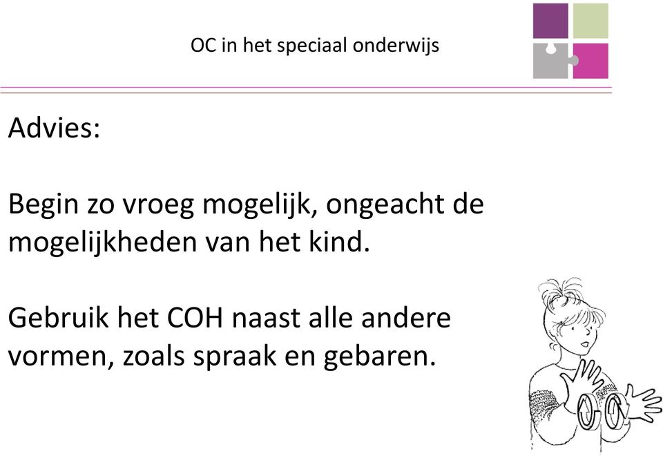 kind. Gebruik het COH naast alle