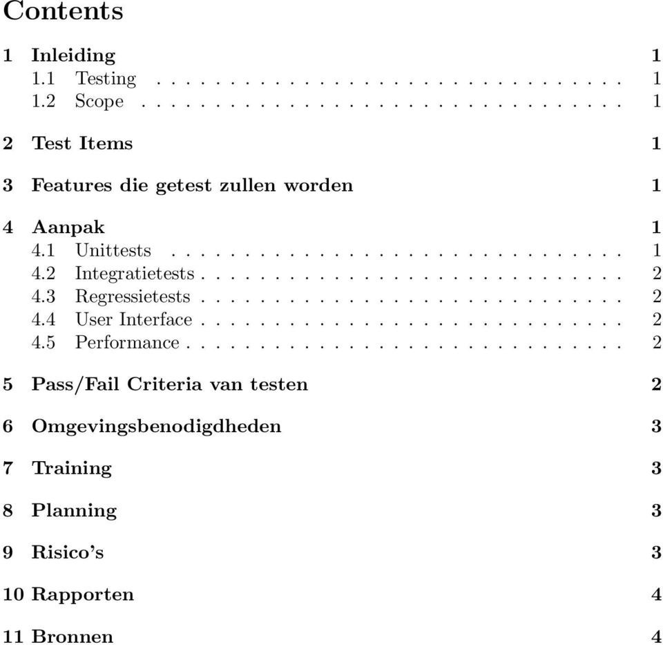 ............................ 2 4.3 Regressietests............................. 2 4.4 User Interface............................. 2 4.5 Performance.