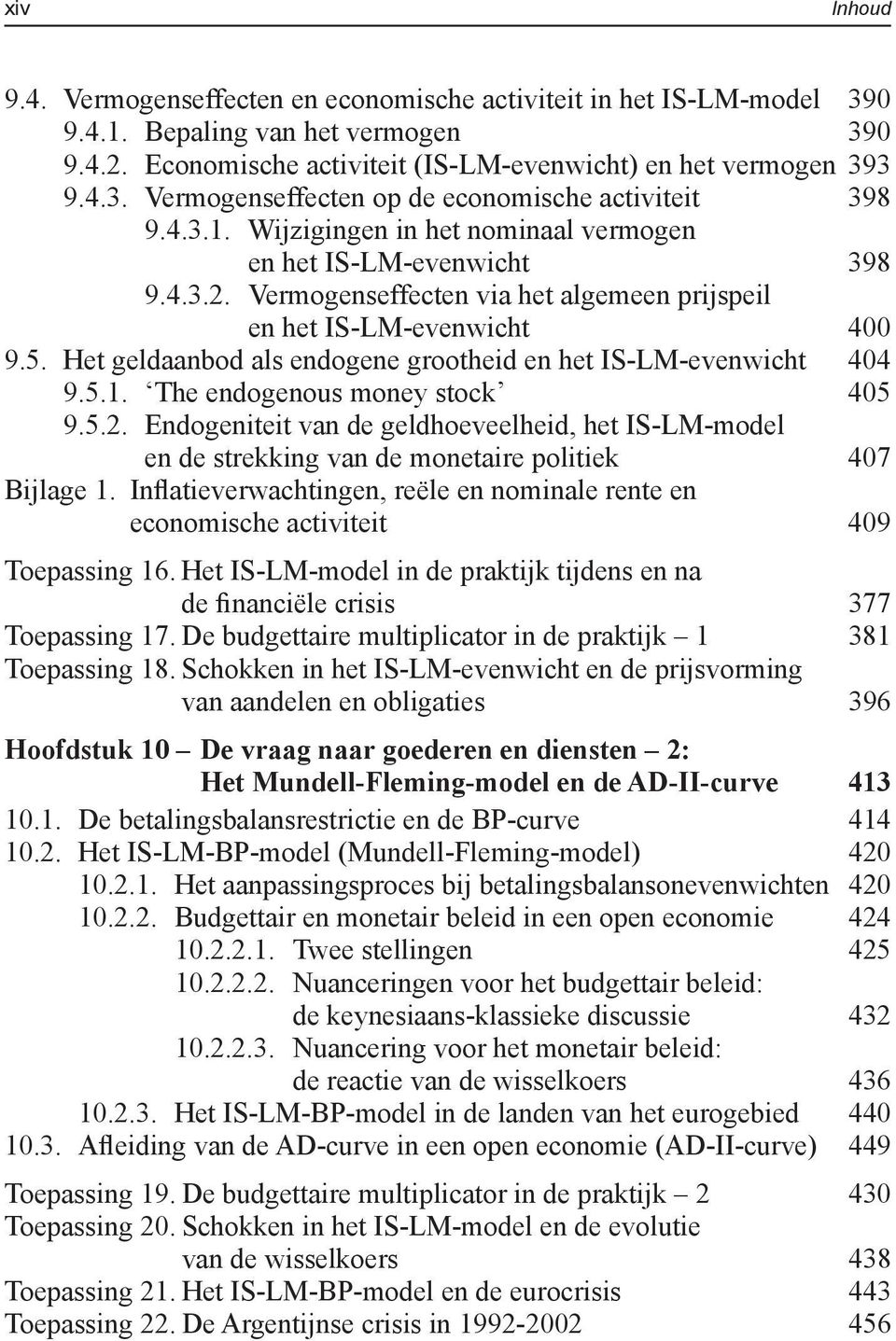 Het geldaanbod als endogene grootheid en het IS-LM-evenwicht 404 9.5.1. The endogenous money stock 405 9.5.2.