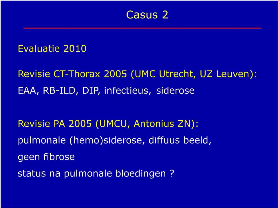 siderose Revisie PA 2005 (UMCU, Antonius ZN): pulmonale