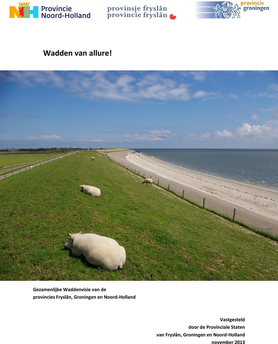 Fryslân, Groningen en Noord-Holland Vastgesteld