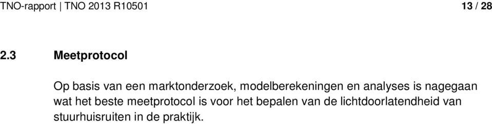 modelberekeningen en analyses is nagegaan wat het beste