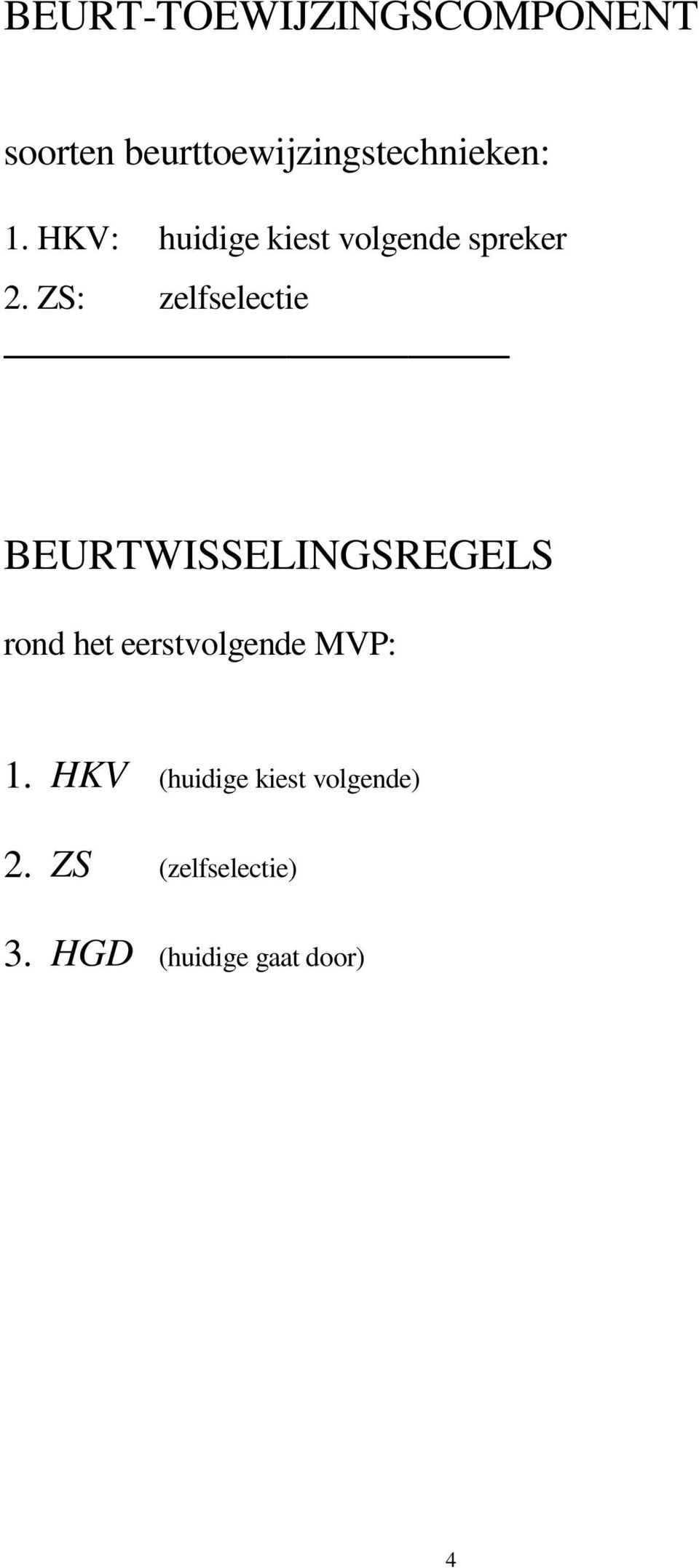 ZS: zelfselectie BEURTWISSELINGSREGELS rond het eerstvolgende