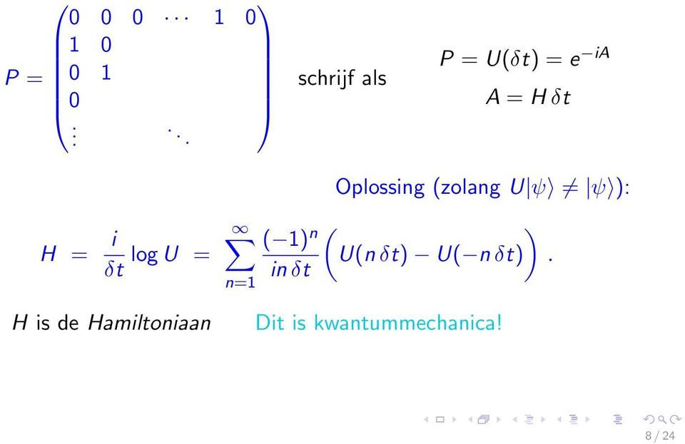 log U = n=1 Oplossing (zolang U ψ ψ ): ( 1) n ( )