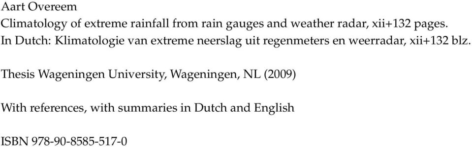 In Dutch: Klimatologie van extreme neerslag uit regenmeters en weerradar,