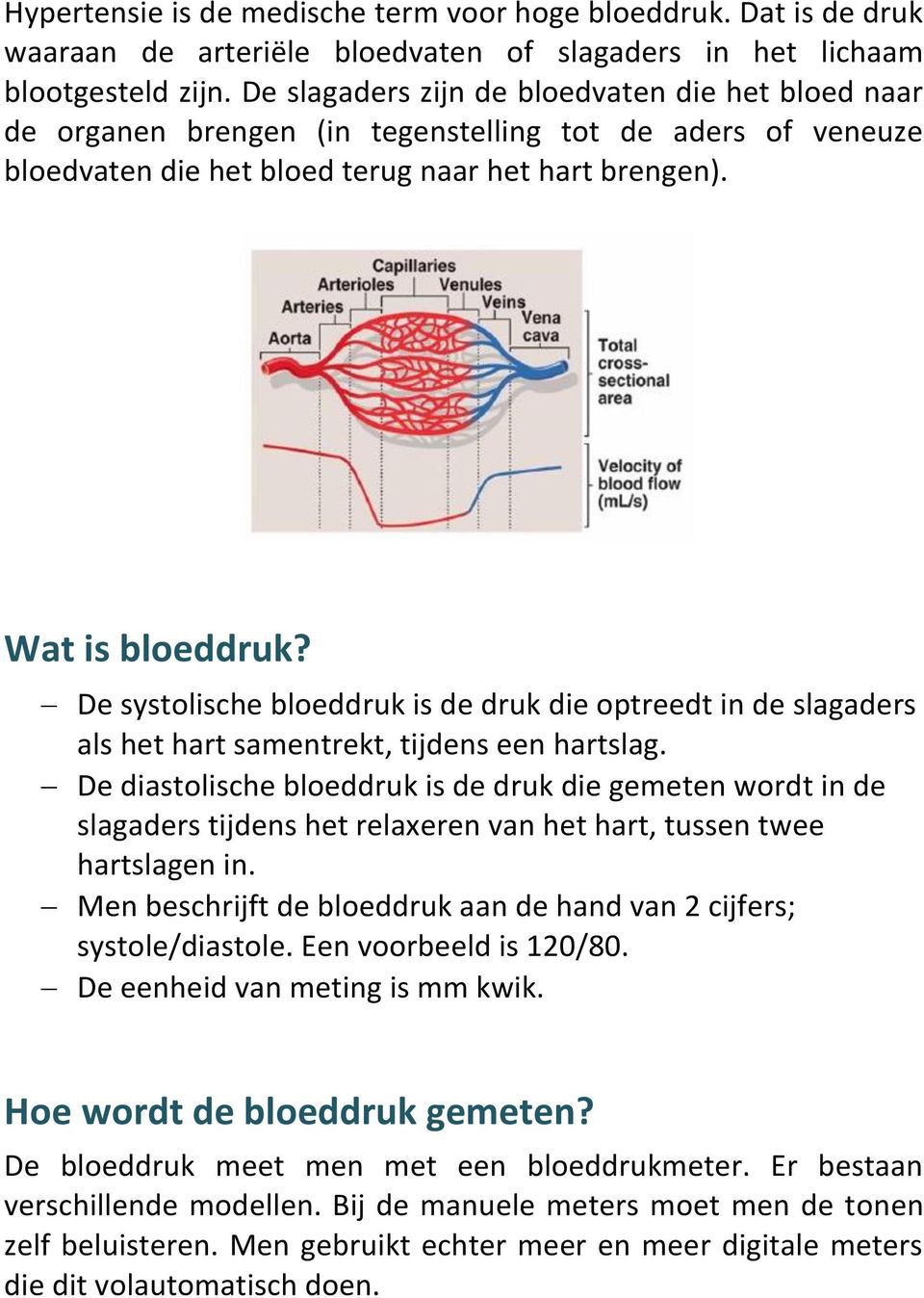 De systolische bloeddruk is de druk die optreedt in de slagaders als het hart samentrekt, tijdens een hartslag.