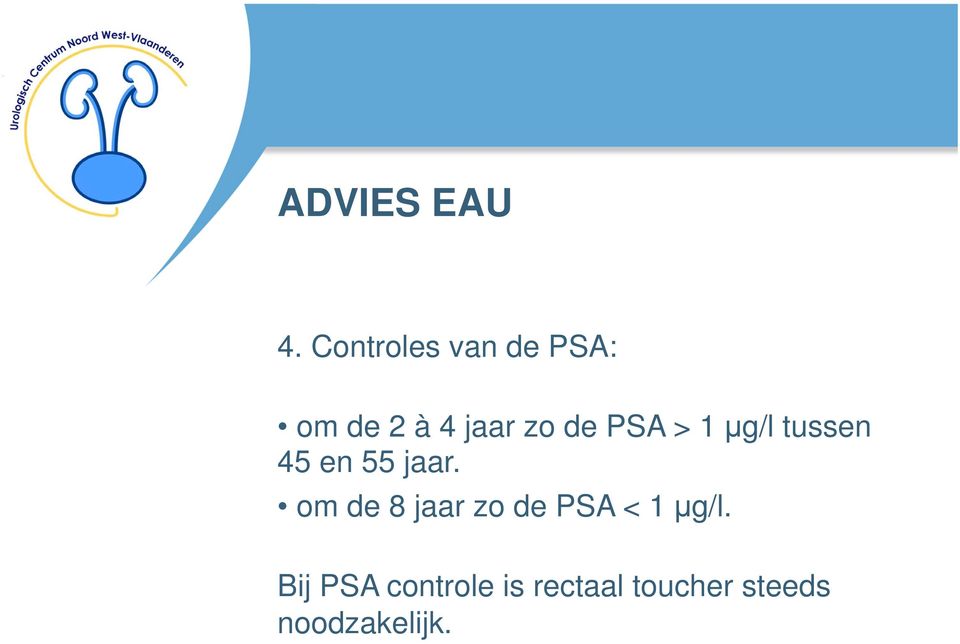 PSA > 1 µg/l tussen 45 en 55 jaar.