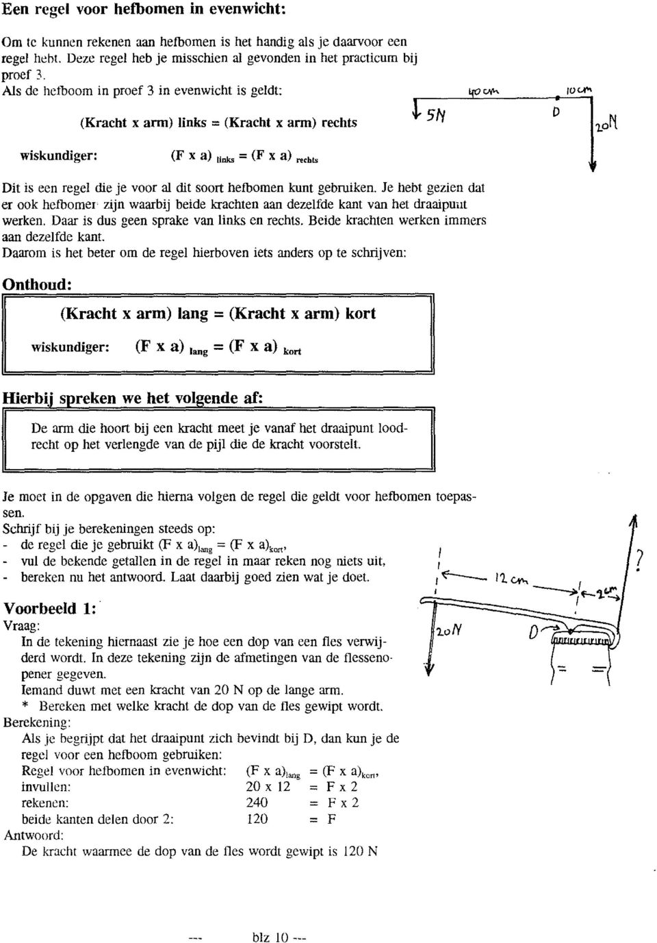 1" wiskundiger: (F x a) "njo; =(F x a),,,b~ Dit is een regel die je voor al dit soort hetbomen kunt gebruiken.