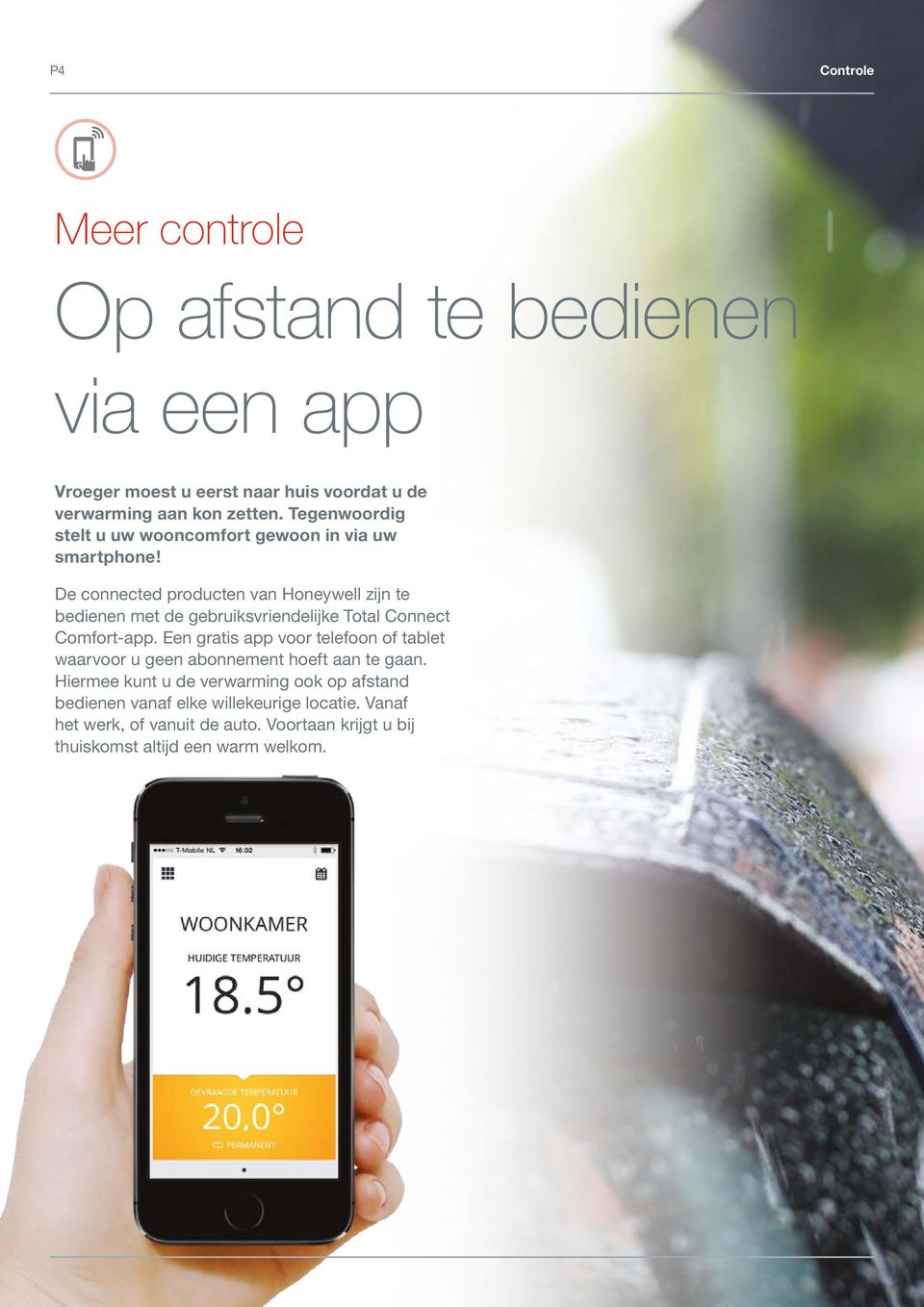 De connected producten van Honeywell zijn te bedienen met de gebruiksvriendelijke Total Connect Comfort-app.