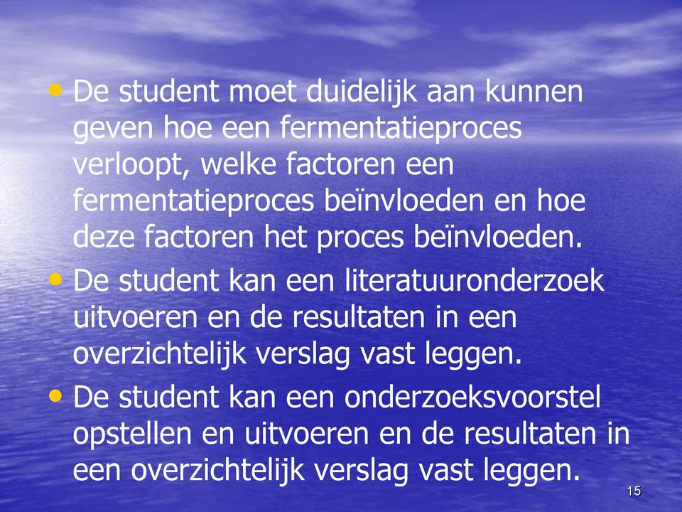 De student kan een literatuuronderzoek uitvoeren en de resultaten in een overzichtelijk verslag vast