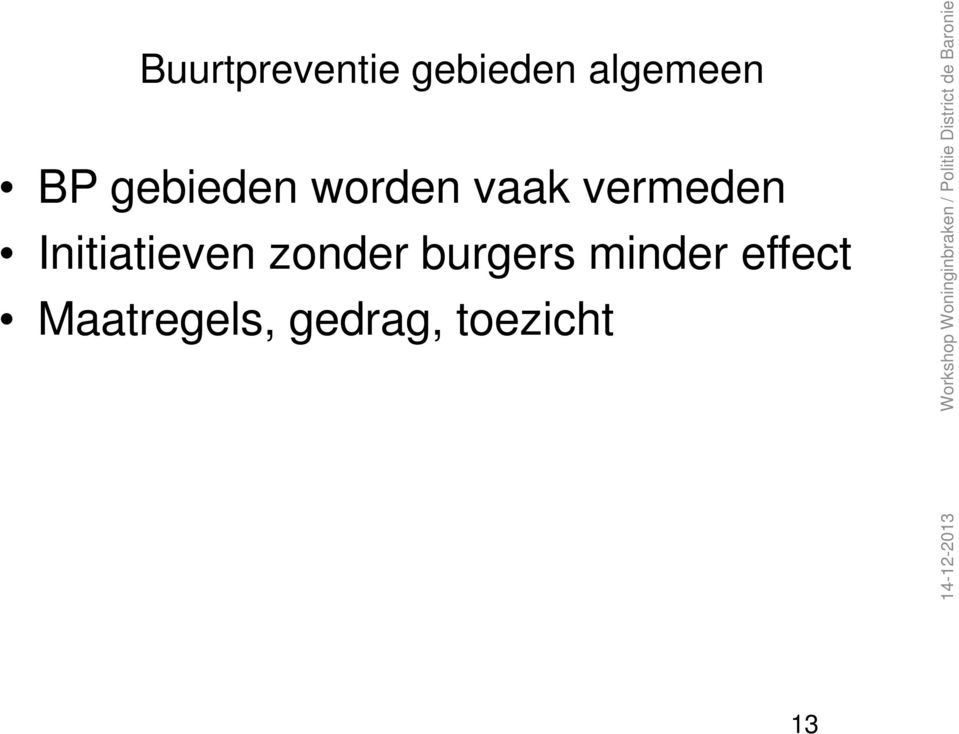 minder effect Maatregels, gedrag, toezicht