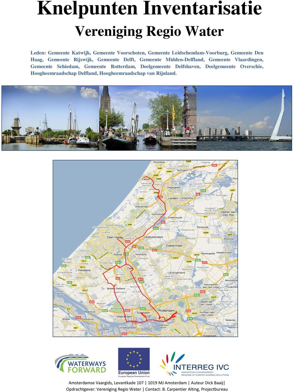 Rotterdam, Deelgemeente Delfshaven, Deelgemeente Overschie, Hoogheemraadschap Delfland, Hoogheemraadschap van Rijnland.