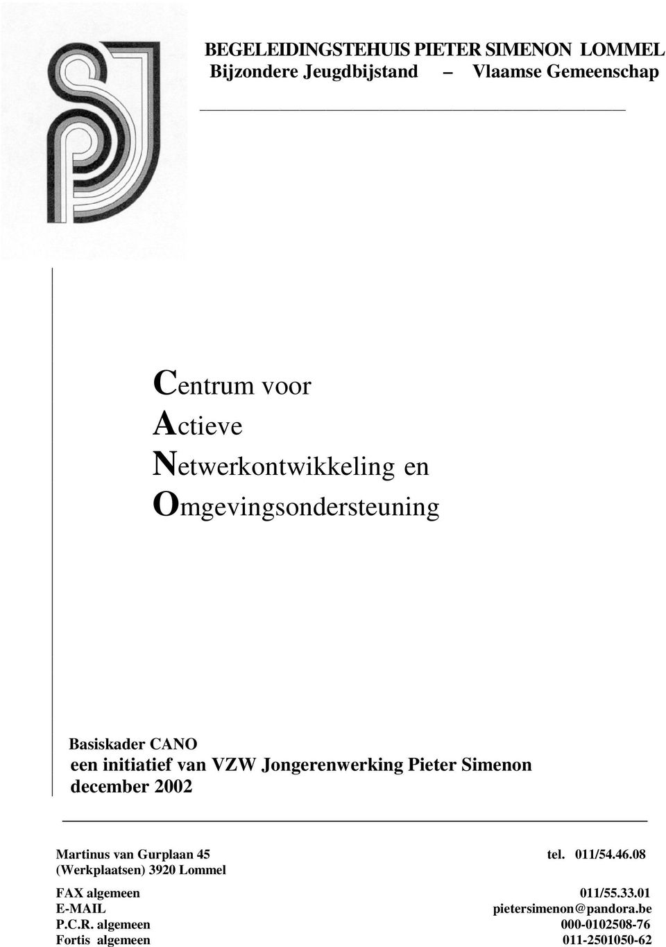 Pieter Simenon december 2002 Martinus van Gurplaan 45 tel. 011/54.46.