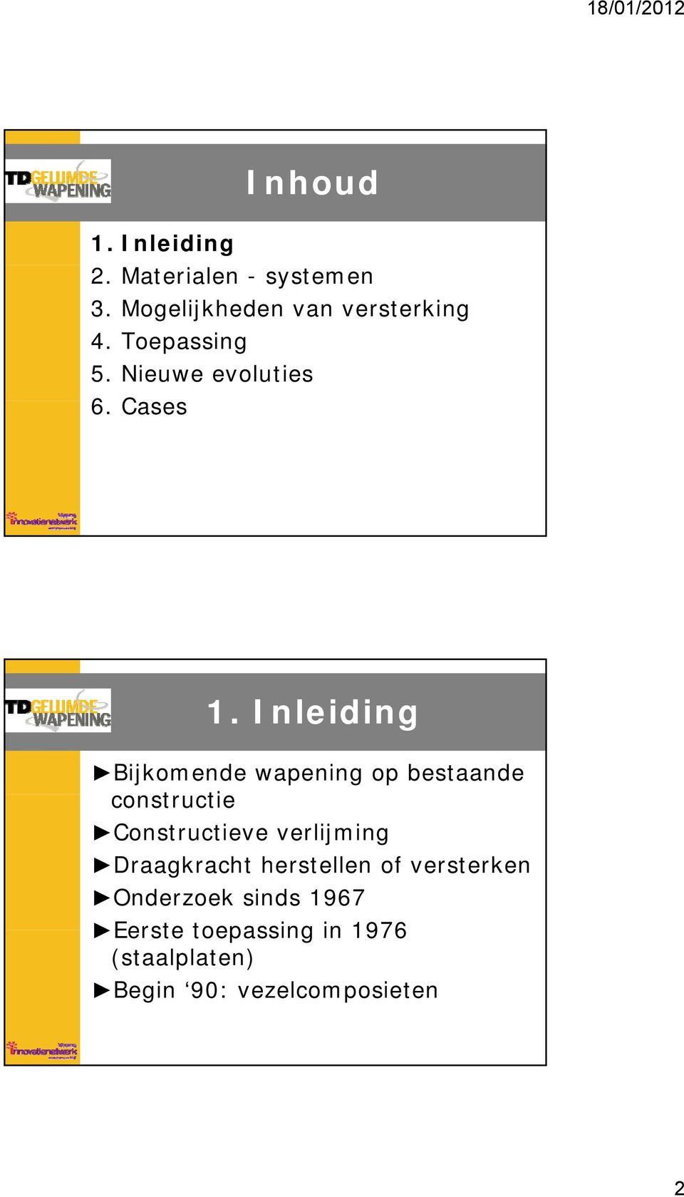 Inleiding Bijkomende wapening op bestaande constructie ti Constructieve