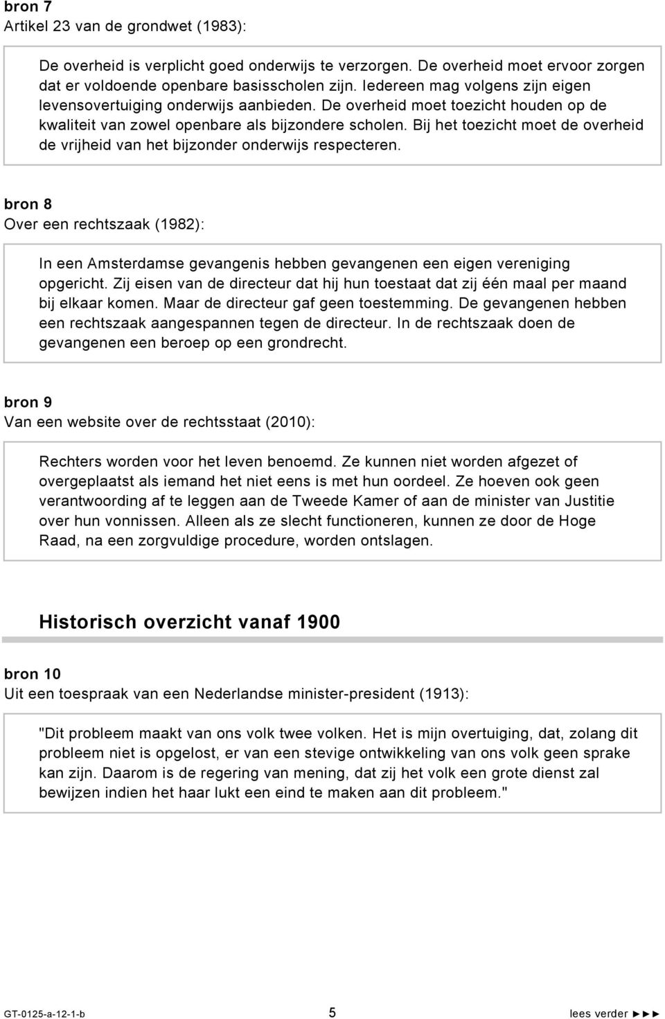 Bij het toezicht moet de overheid de vrijheid van het bijzonder onderwijs respecteren.