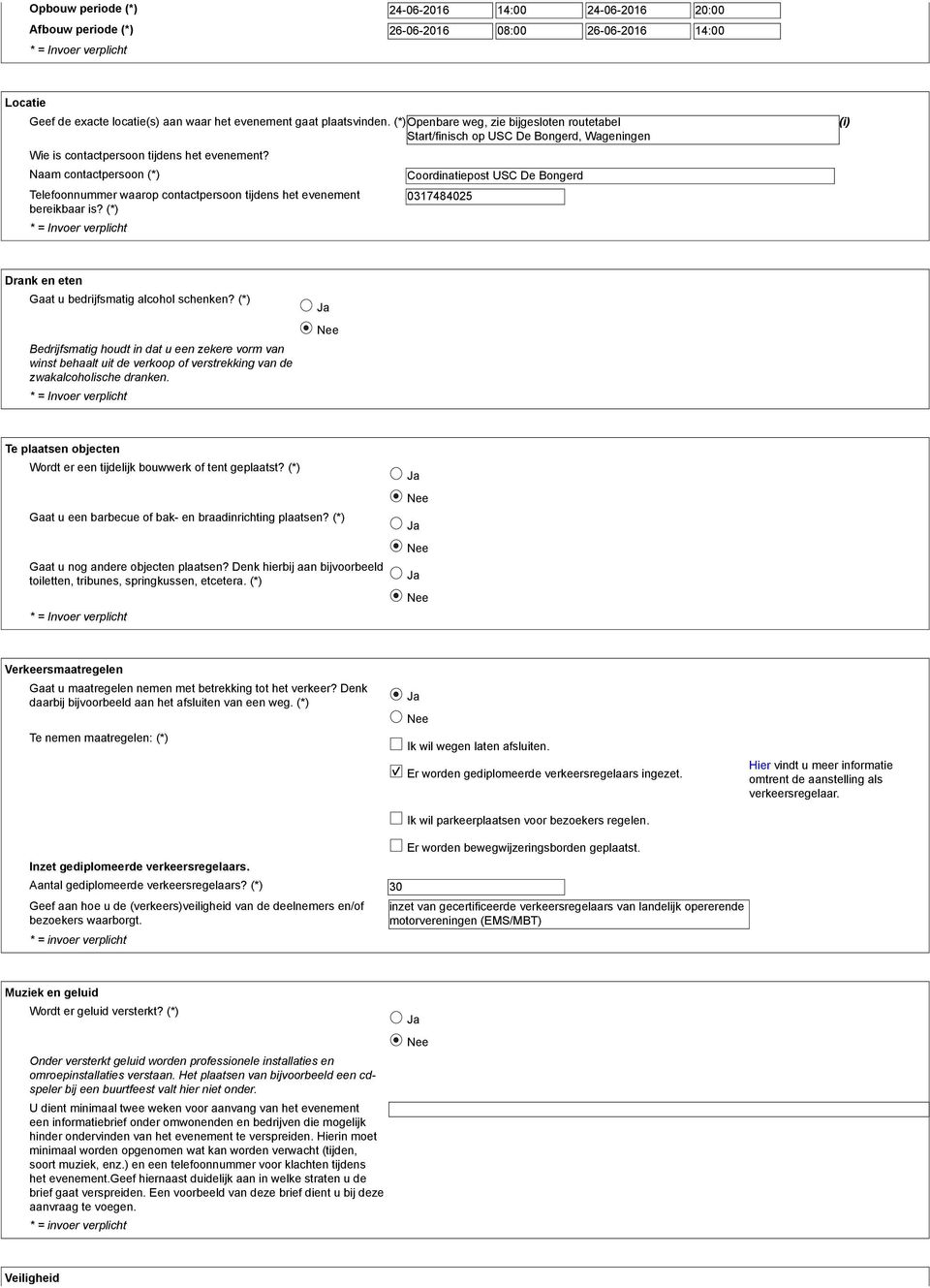 Naam contactpersoon (*) Telefoonnummer waarop contactpersoon tijdens het evenement bereikbaar is?