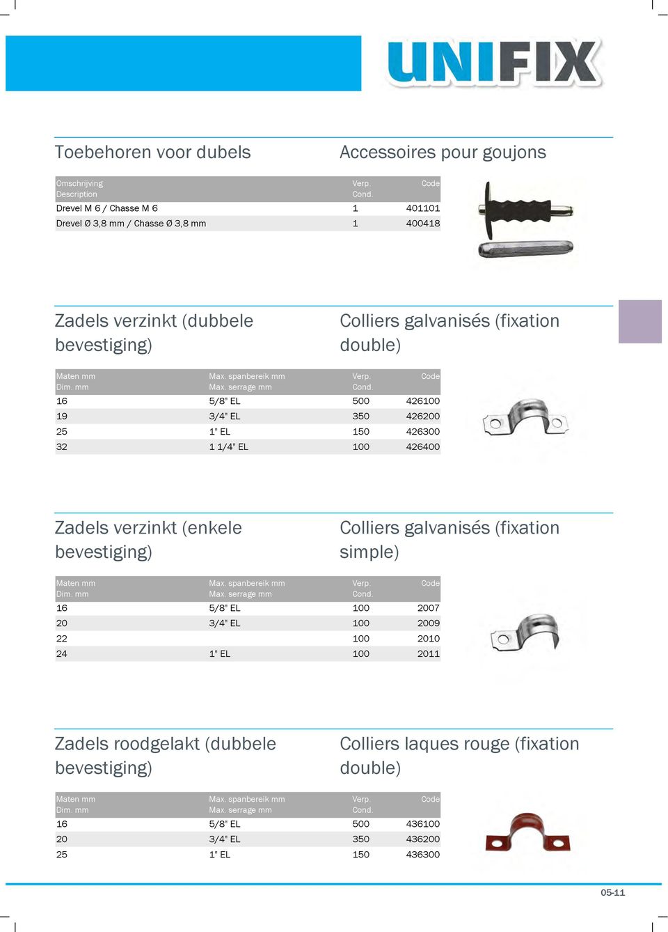 426400 Zadels verzinkt (enkele bevestiging) Colliers galvanisés (fixation simple) 6 5/8" EL 20 3/4" EL 22 24 " EL 2007 2009 200