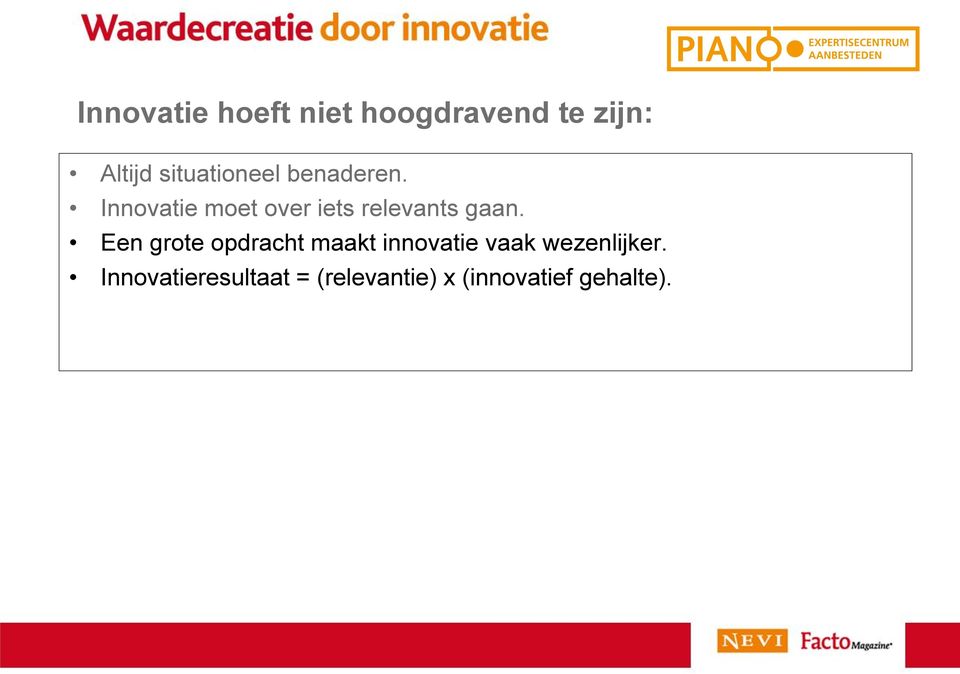 Innovatie moet over iets relevants gaan.