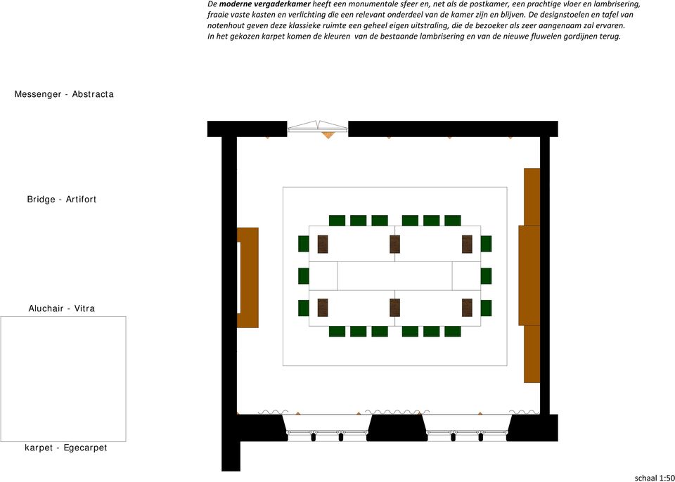 De designstoelen en tafel van notenhout geven deze klassieke ruimte een geheel eigen uitstraling, die de bezoeker als zeer aangenaam zal