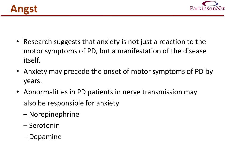 Anxiety may precede the onset of motor symptoms of PD by years.