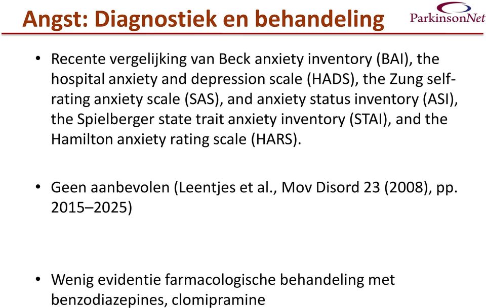 Spielberger state trait anxiety inventory (STAI), and the Hamilton anxiety rating scale (HARS).