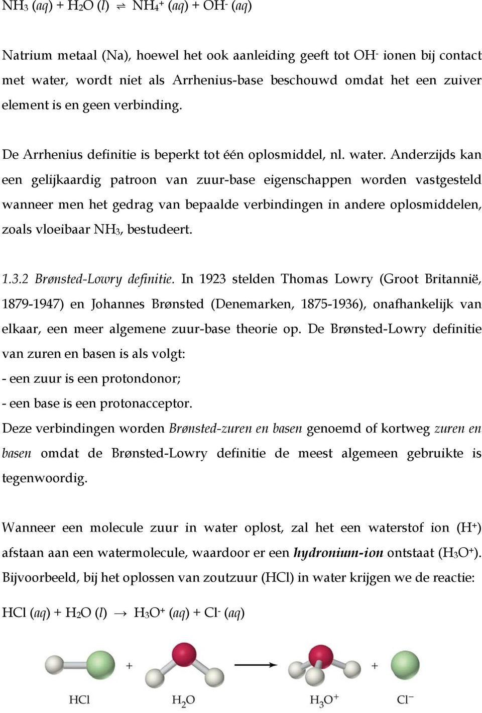 Anderzijds kan een gelijkaardig patroon van zuur-base eigenschappen worden vastgesteld wanneer men het gedrag van bepaalde verbindingen in andere oplosmiddelen, zoals vloeibaar NH 3,