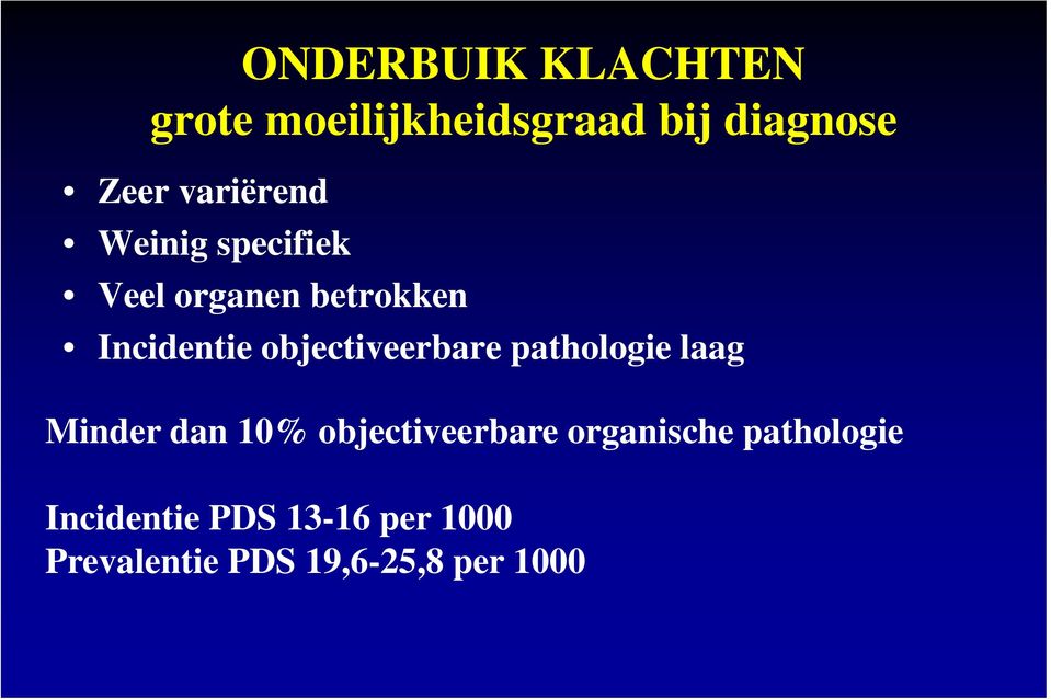 objectiveerbare pathologie laag Minder dan 10% objectiveerbare