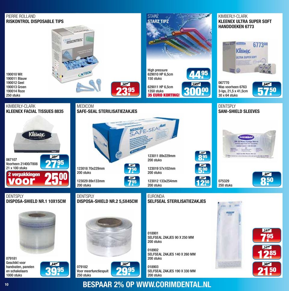 KIMBERLY-CLARK KLEENEX FACIAL TISSUES 8835 MEDICOM SAFE-SEAL STERILISATIEZAKJES DENTSPLY SANI-SHIELD SLEEVES 067107 Voorheen 21400/7808 28. 90 21 x 100 stuks 27. 2 verpakkingen voor 25. 00 9.