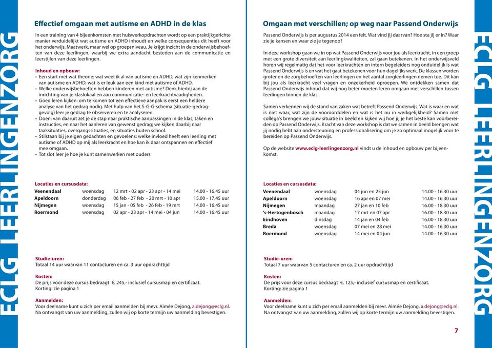 Inhoud en opbouw: Een start met wat theorie: wat weet ik al van autisme en ADHD, wat zijn kenmerken van autisme en ADHD, wat is er leuk aan een kind met autisme of ADHD.