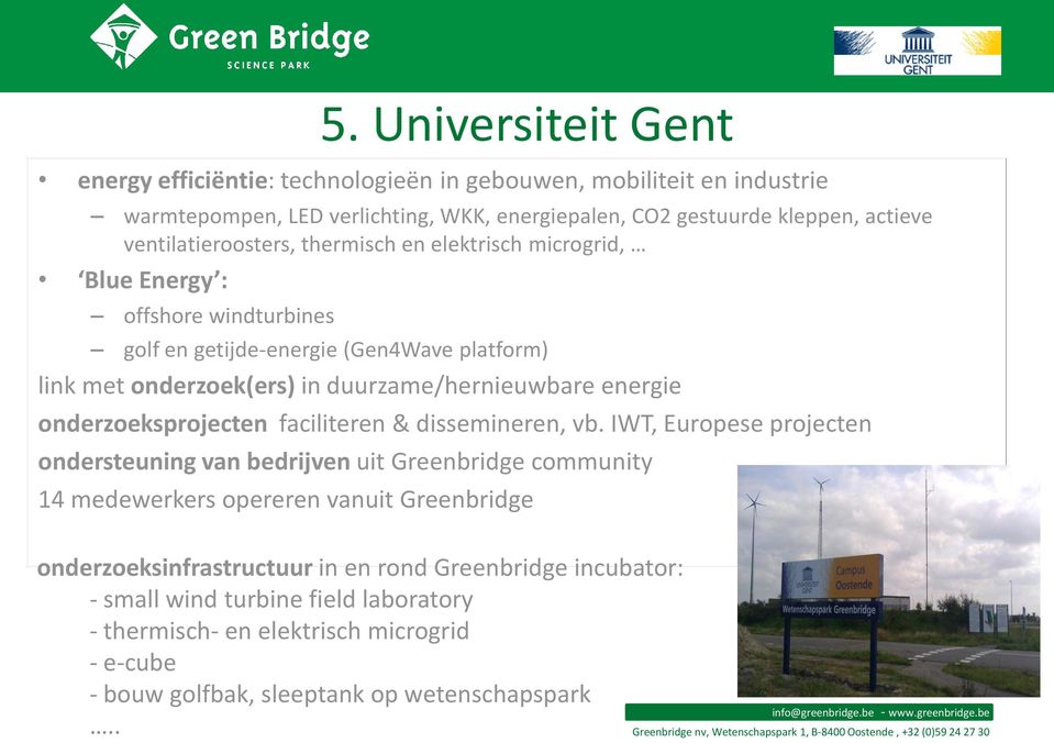 Universiteit Gent golf en getijde-energie (Gen4Wave platform) link met onderzoek(ers) in duurzame/hernieuwbare energie onderzoeksprojecten faciliteren & dissemineren, vb.