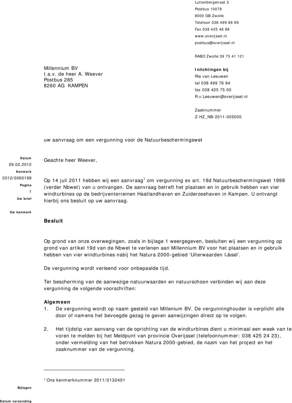 nl Zaaknummer Z-HZ_NB-2011-005000 uw aanvraag om een vergunning voor de Natuurbeschermingswet 29.02.