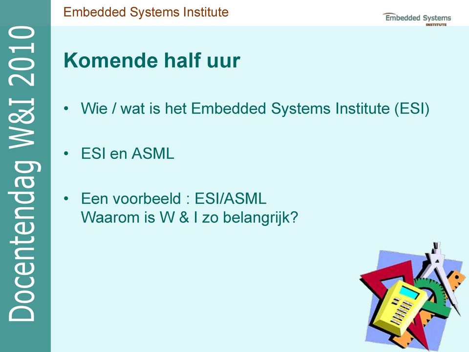Institute (ESI) ESI en ASML Een