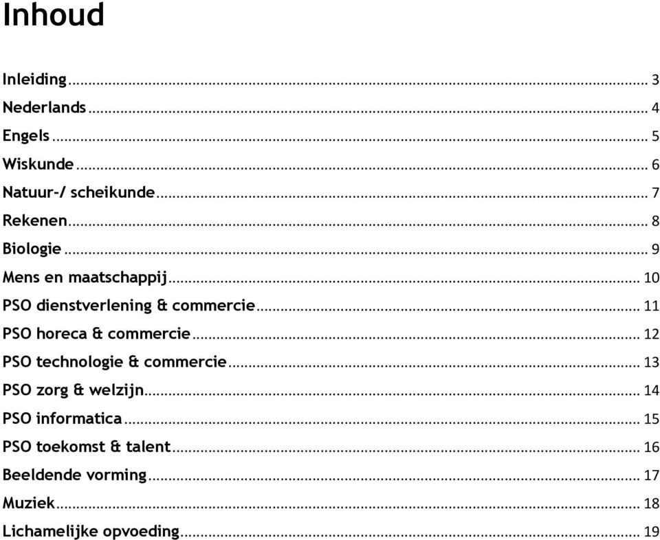 .. 11 PSO horeca & commercie... 12 PSO technologie & commercie... 13 PSO zorg & welzijn.