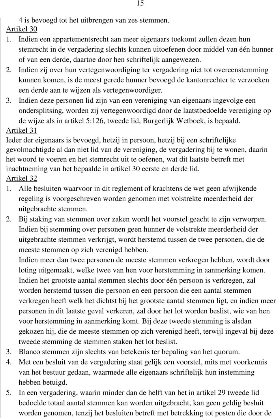 schriftelijk aangewezen. 2.