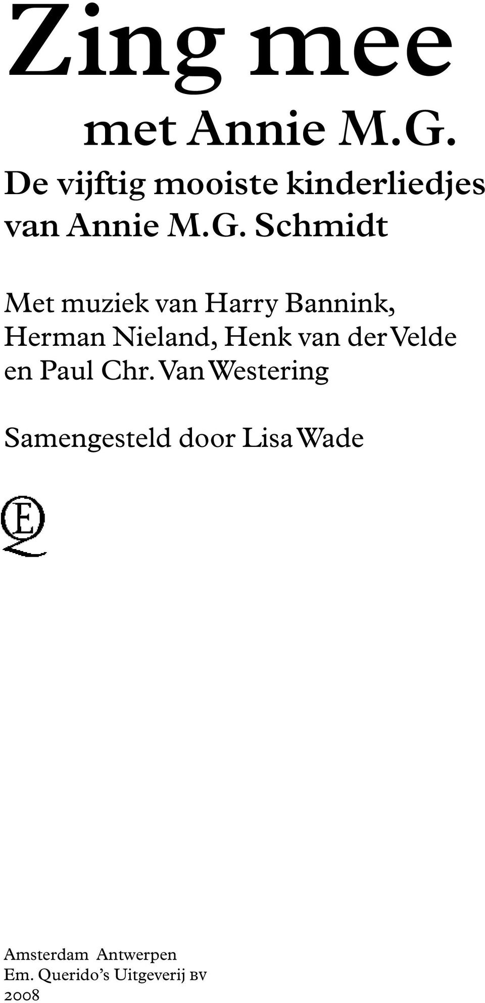 Schmidt Met muziek van Harry Bannink, Herman Nieland, Henk van