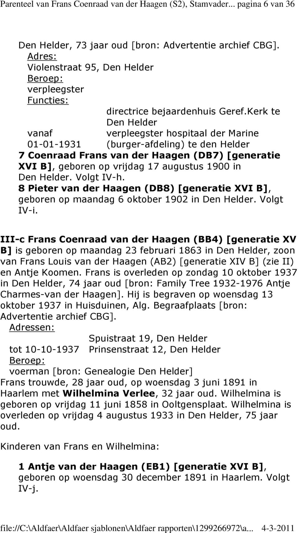 Kerk te Den Helder vanaf verpleegster hospitaal der Marine 01-01-1931 (burger-afdeling) te den Helder 7 Coenraad Frans van der Haagen (DB7) [generatie XVI B], geboren op vrijdag 17 augustus 1900 in