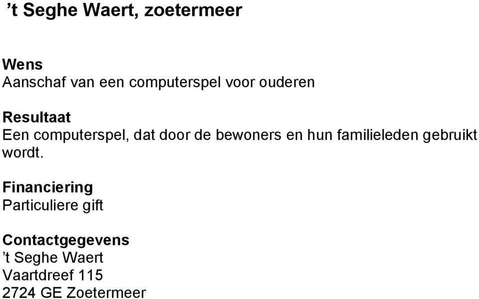 en hun familieleden gebruikt wordt.