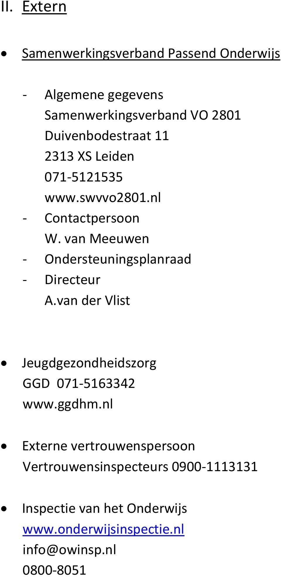 van Meeuwen - Ondersteuningsplanraad - Directeur A.van der Vlist Jeugdgezondheidszorg GGD 071-5163342 www.