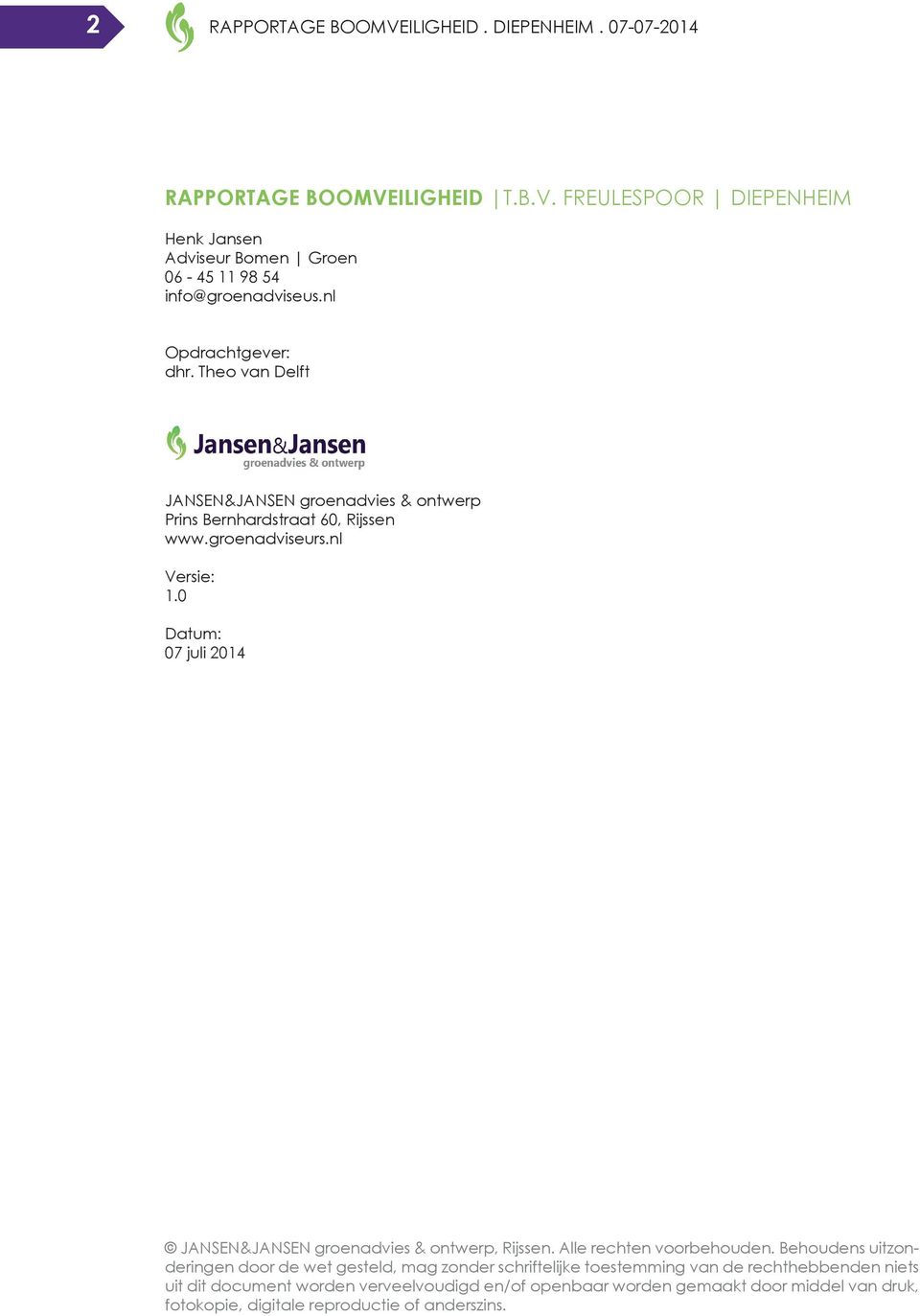 0 Datum: 07 juli 2014 JANSEN&JANSEN groenadvies & ontwerp, Rijssen. Alle rechten voorbehouden.